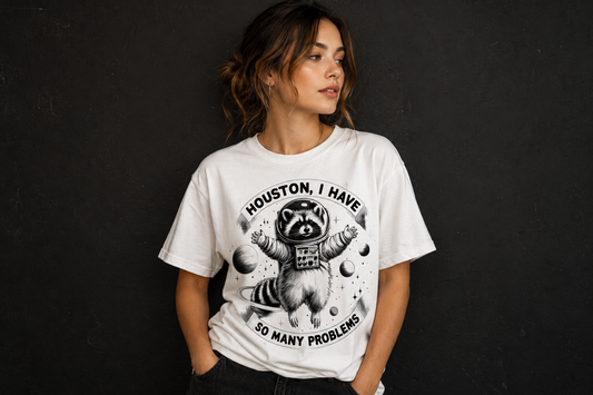 Houston, I Have So Many Problems Raccoon Astronaut Graphic Tee
