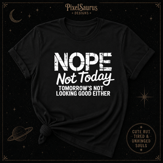 Nope Not Today Funny Introvert Graphic T-Shirt