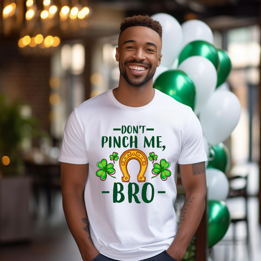 🍀😎 Don’t Pinch Me Bro St. Patrick’s Day Tee 😎🍀