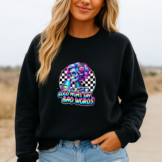 Good Moms Say Bad Words Crewneck Sweatshirt