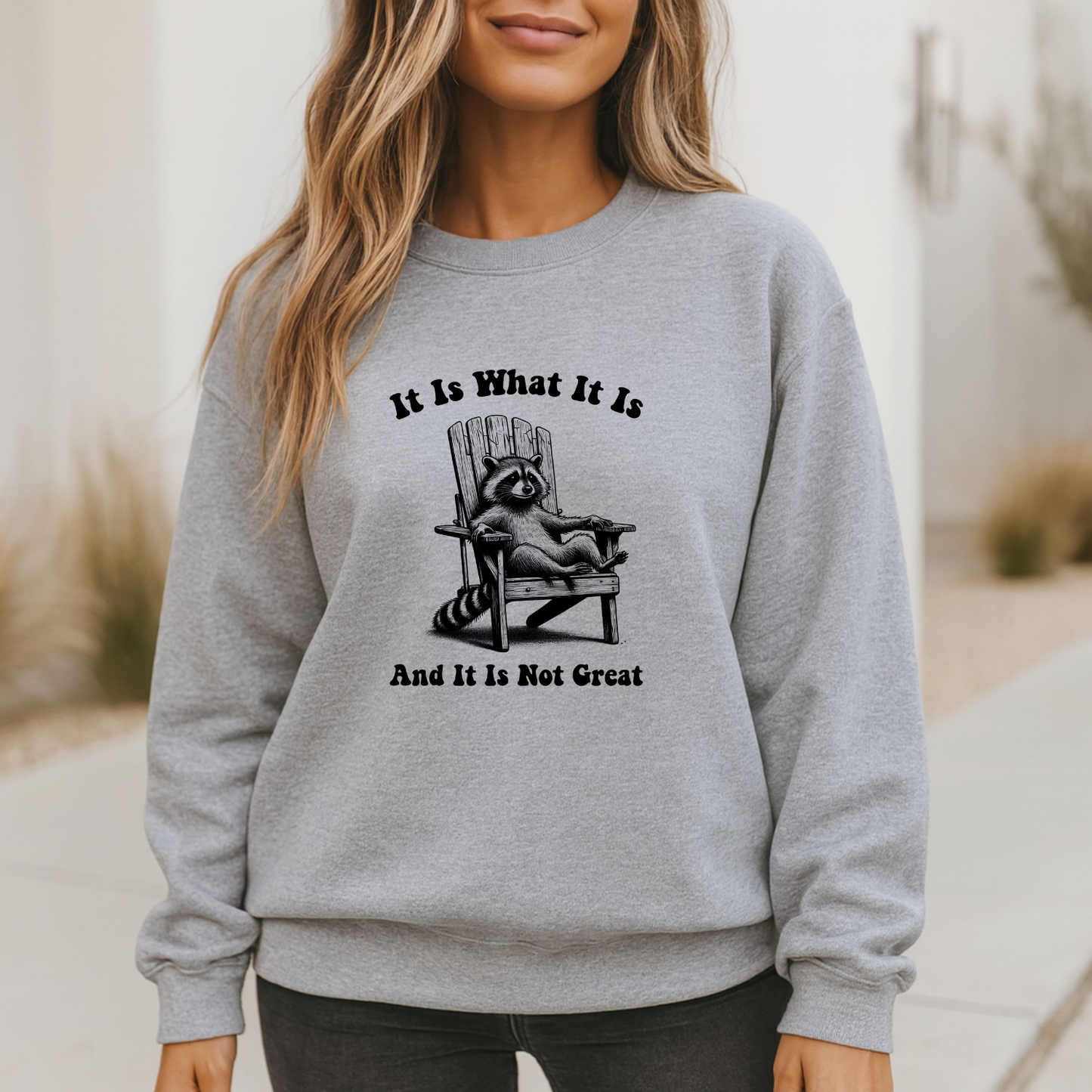 It Is What It Is Crewneck Sweatshirt